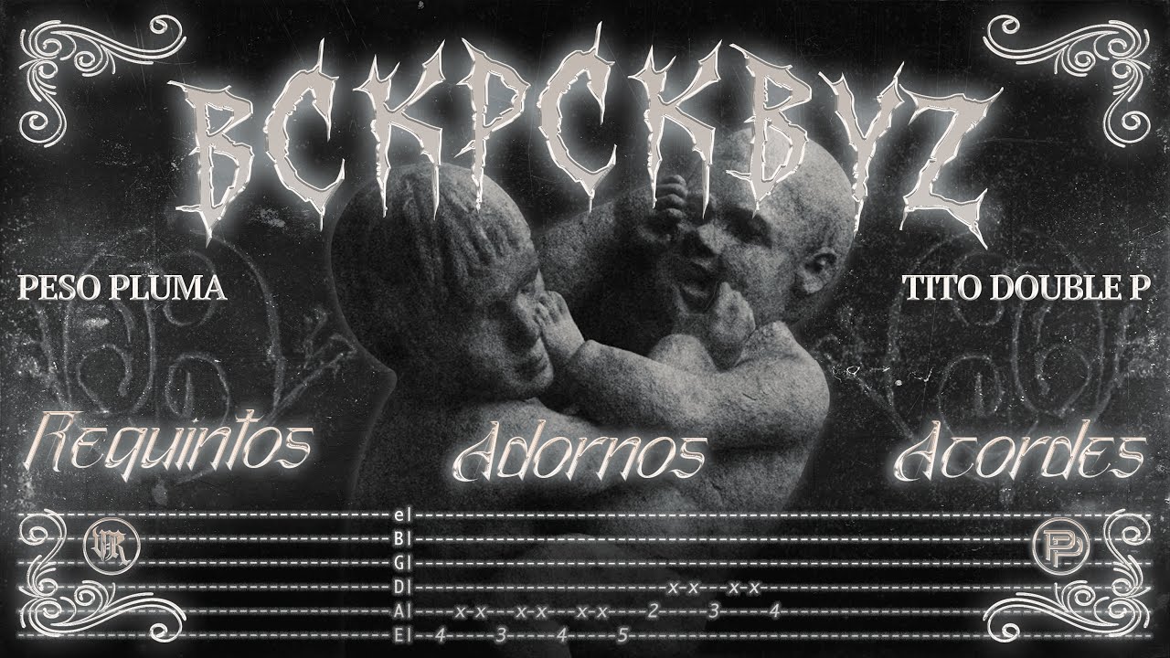bckpckbyz - Peso Pluma, Tito Double P - TABS - Requintos/Acordes/Adornos -Tutorial