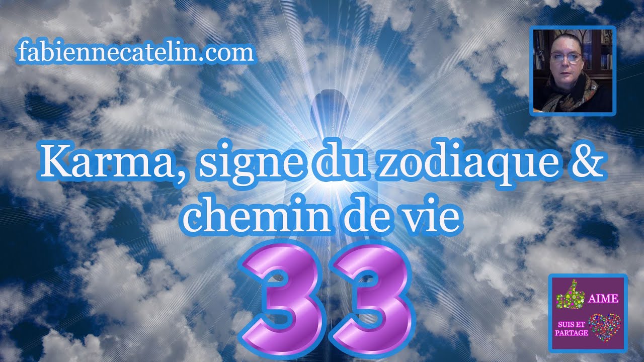 🔥 Chemin de vie 33, signes astrologiques, karma et domaines de vie !!  🔥