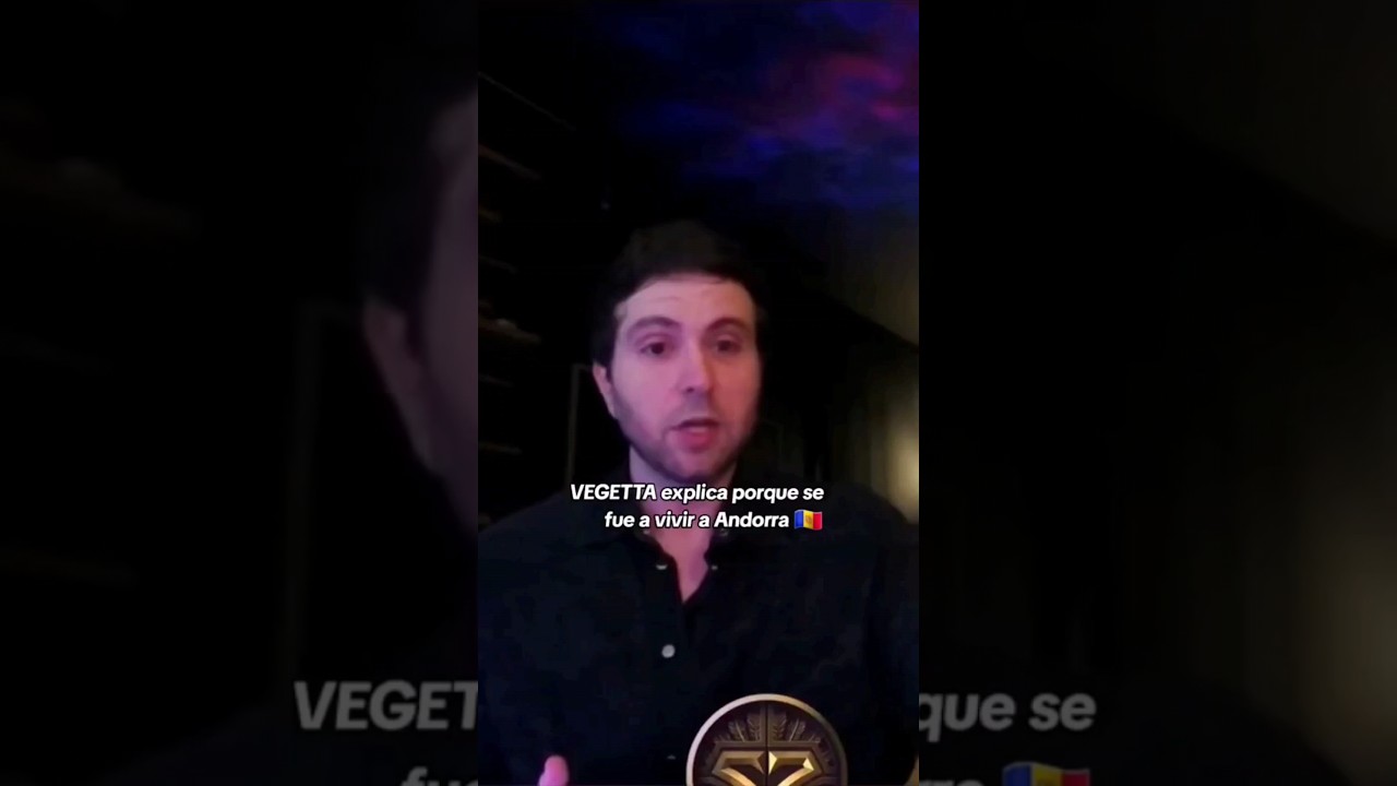 Vegetta explica porque se fue a vivir a Andorra #vegetta #vegetta777 #andorra