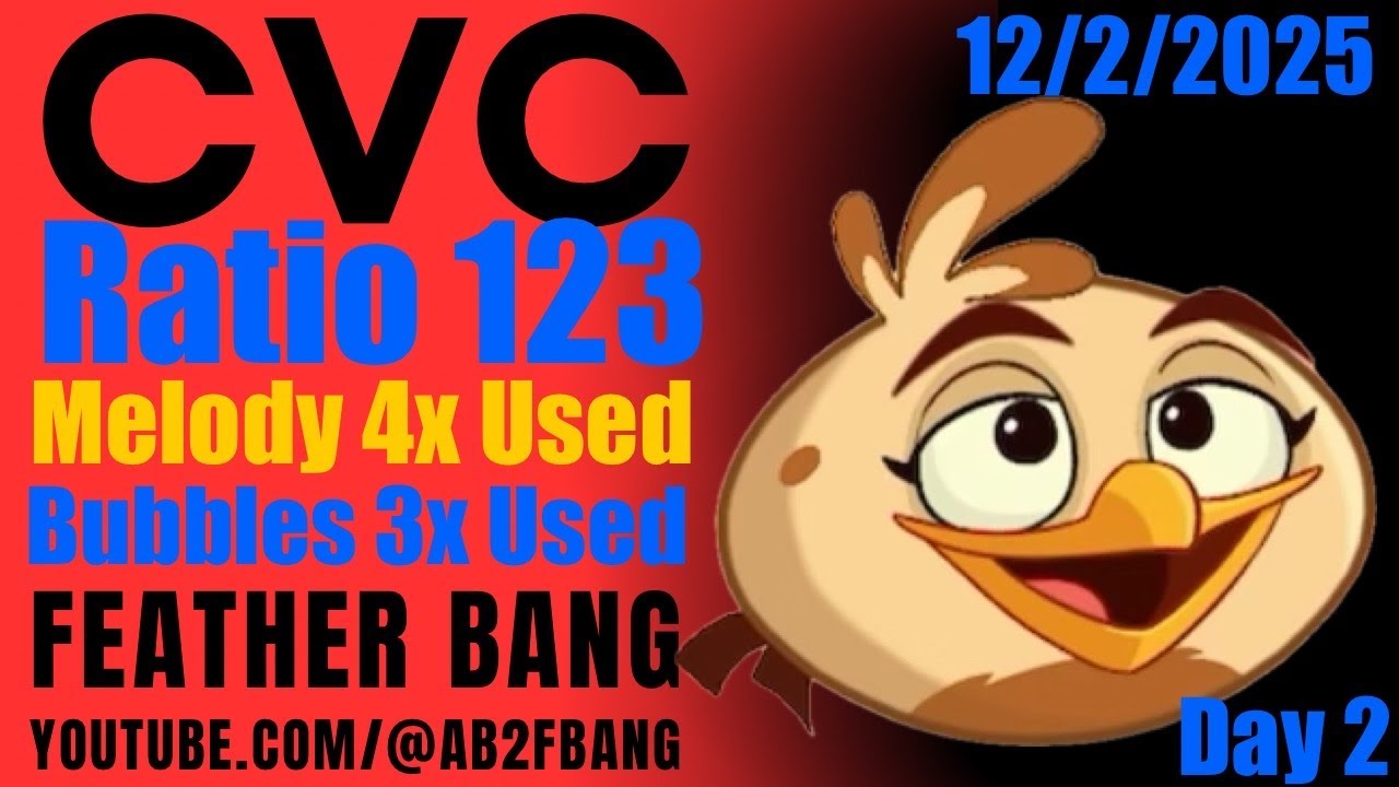 Angry Birds 2 AB2 Clan Battle (CVC) 12/2/2025  Ratio 123 Melody 4X used Bubbles 3X used Battle day 2