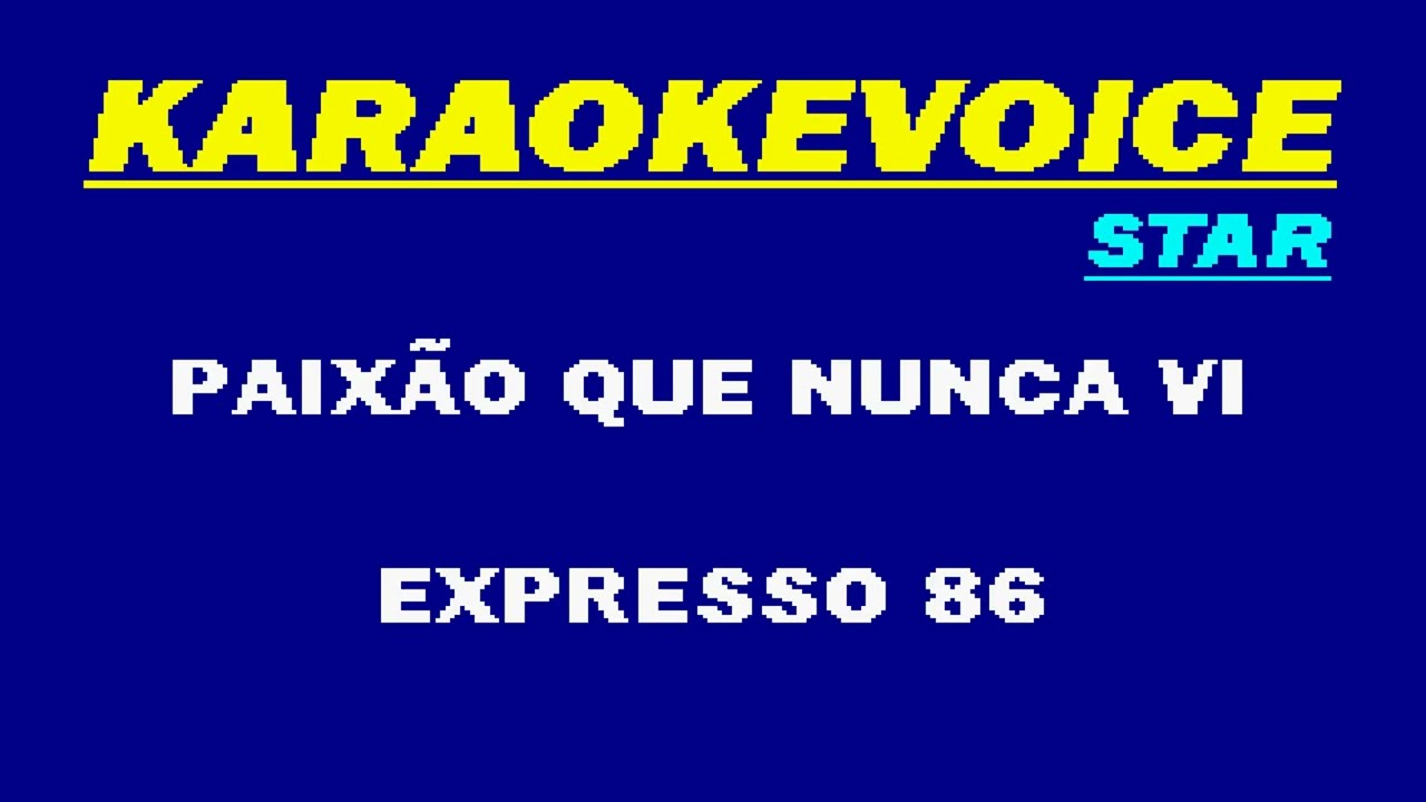 PAIXÃO QUE NUNCA VI Expresso 86 Karaoke