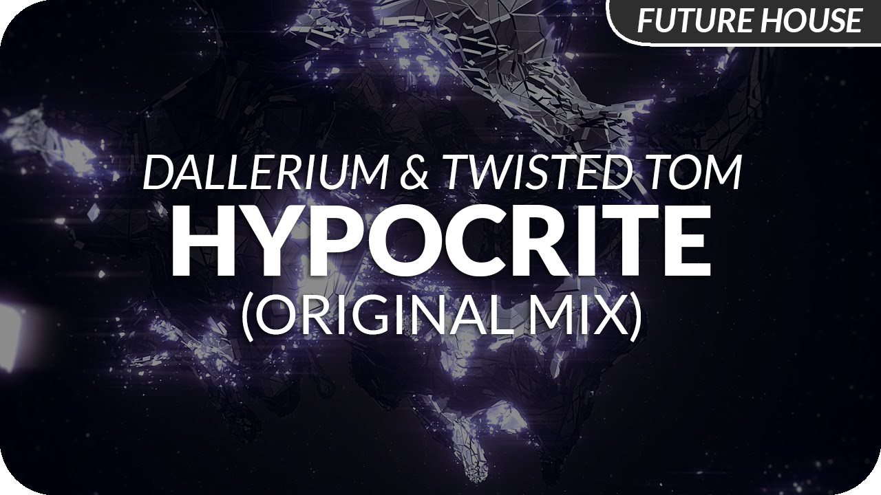 Dallerium & Twisted Tom - Hypocrite (Original Mix)