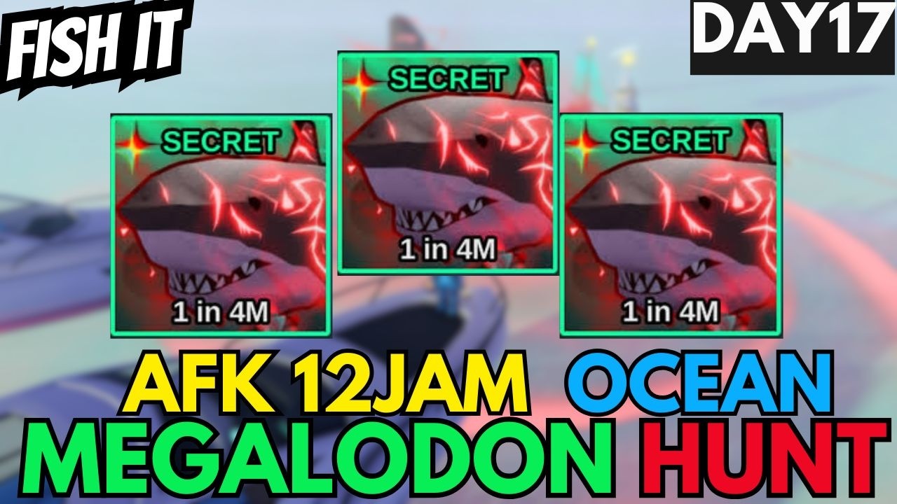 DAY17 AFK 12 JAM MEGALODON HUNT SEMOGA BULAN PUASA DAPAT SECRET MEGALODON! - Fish it