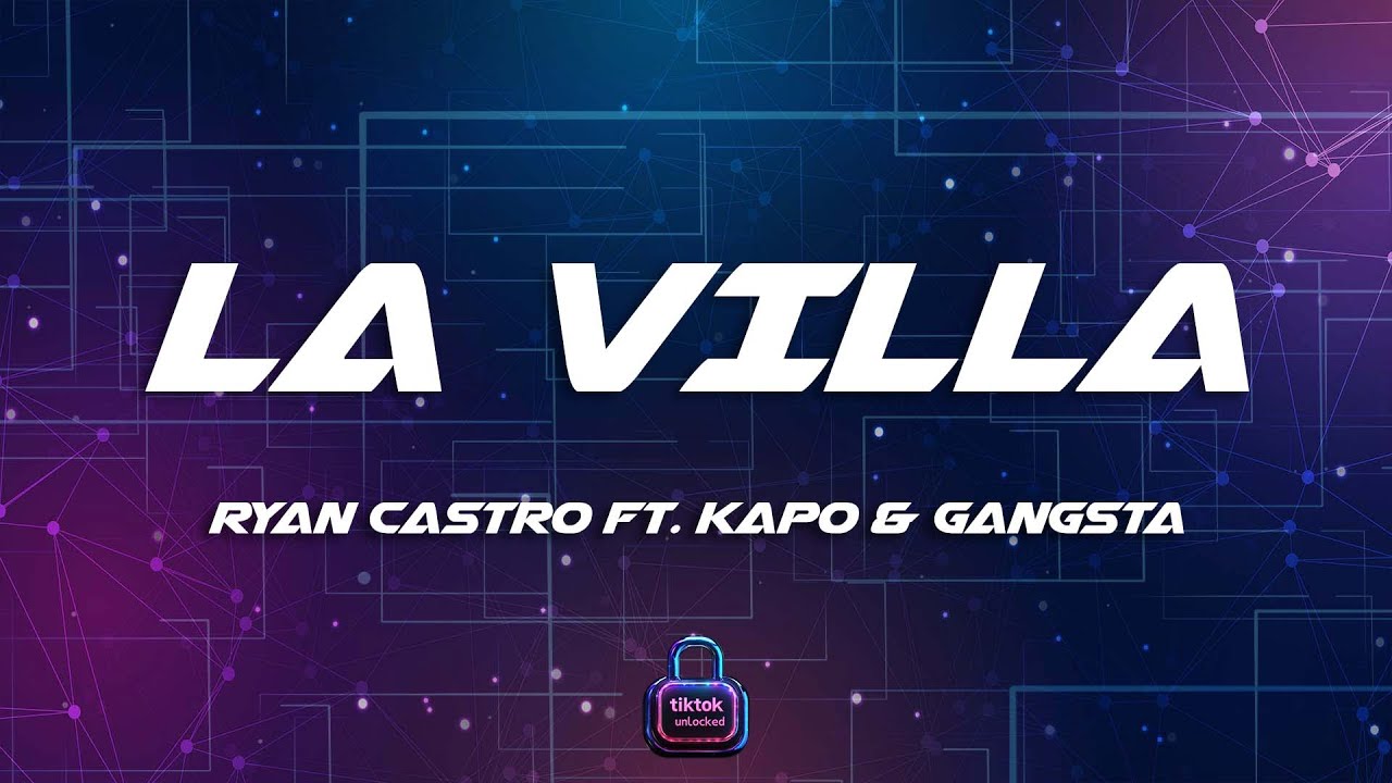 Ryan Castro - LA VILLA (Letra/Lyrics) ft. Kapo & Gangsta