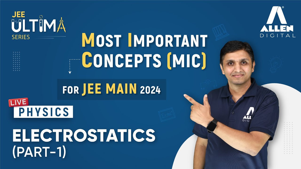 Electrostatics (Part-1) | Most Important Concept for JEE Main 2024 | Physics | JEE Ultima Series