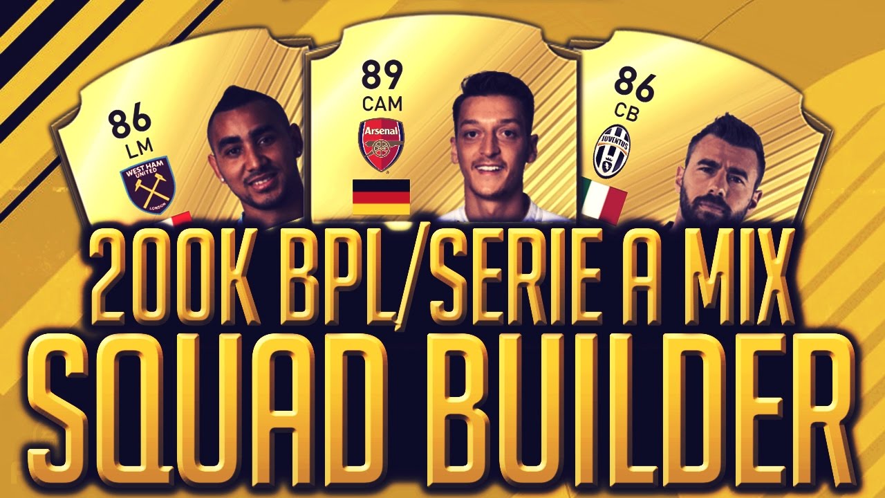 FIFA 17│200K BRILLIANT BPL/SERIE A SQUAD BUILDER!!