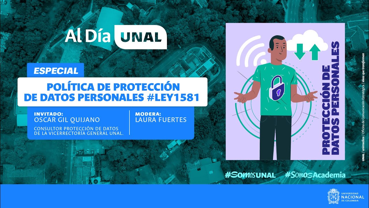 Política de protección de datos personales #Ley1581 | Al Día UNAL