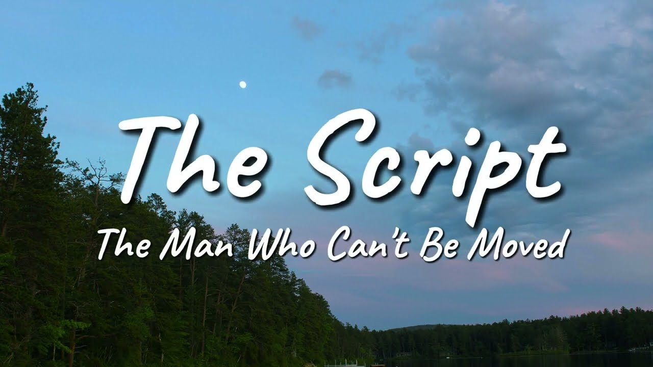 The Script - The Man Who Can't Be Moved (Lyrics)