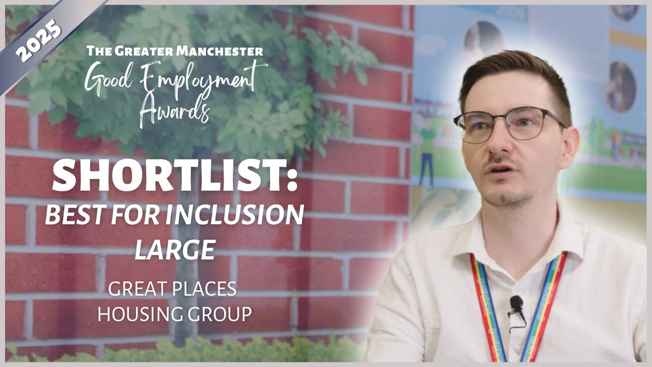 Shortlisted: Great Places Housing Group | Best for Inclusion (Large) &ndash; Good Employment Awards 2025