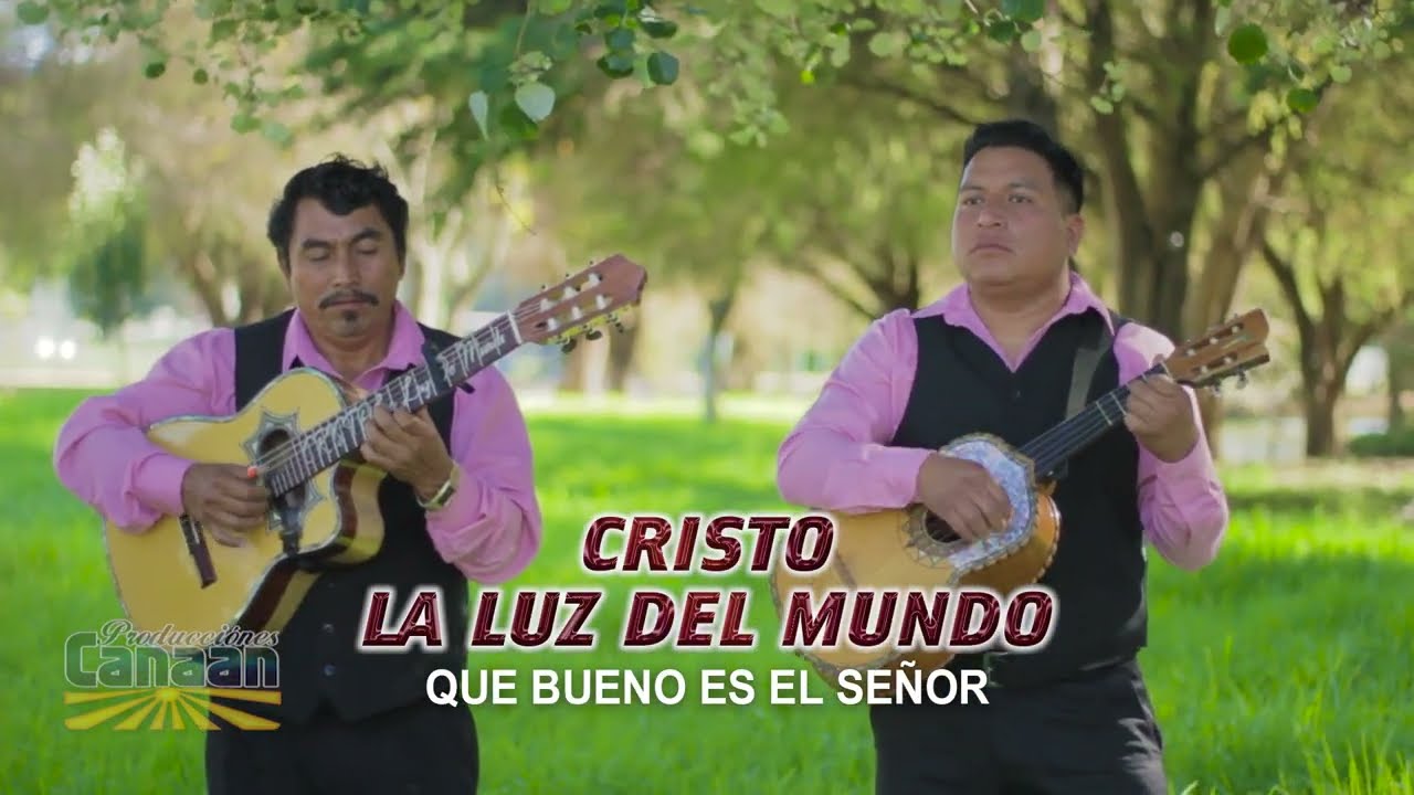 Que Bueno es el Señor, Trio Cristo La Luz del Mundo