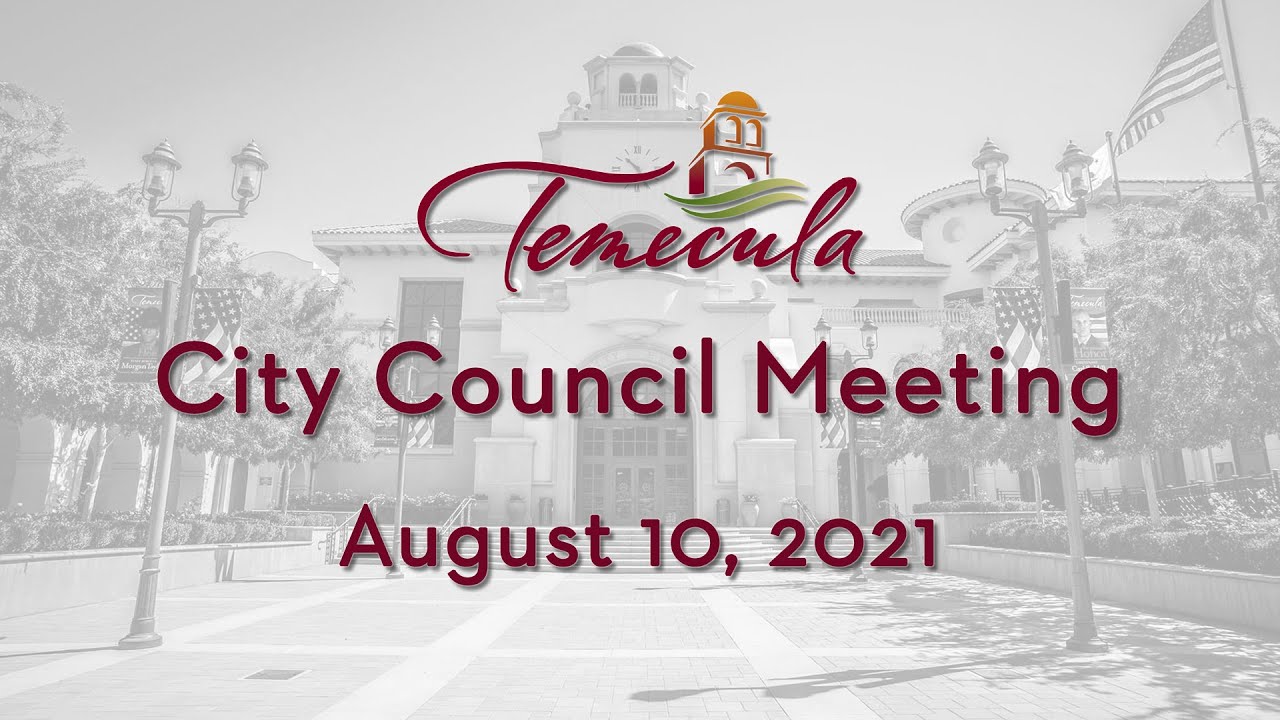 Temecula City Council Meeting - August 10, 2021