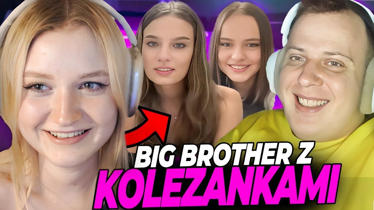 WERKA ROBI BIG BROTHERA Z KOLEŻANKAMI?