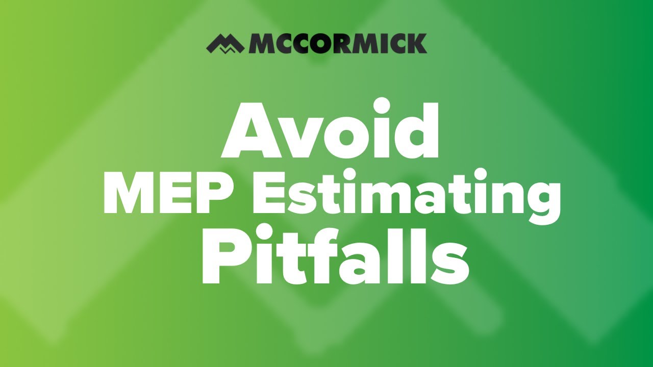 Avoid MEP Estimating Pitfalls | McCormick Estimating & Takeoff Software