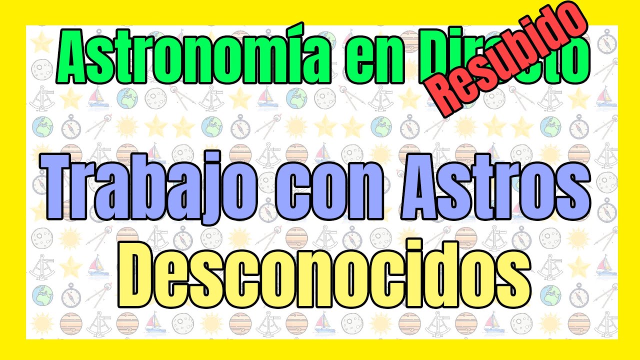 📌Trabajo con astros desconocidos, reconocer astros| ⭐Astronomía Náutica en Directo