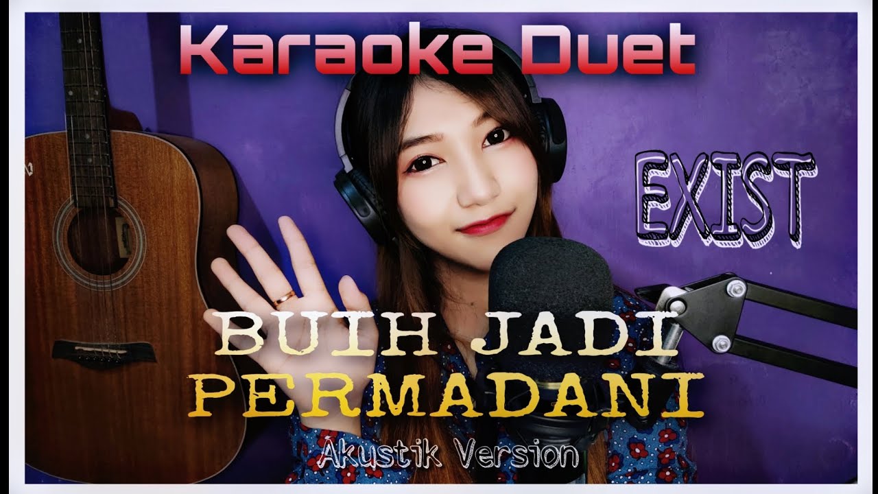BUIH JADI PERMADANI (Exist) - Karaoke Duet Akustik Version bareng Aprilia Beybie