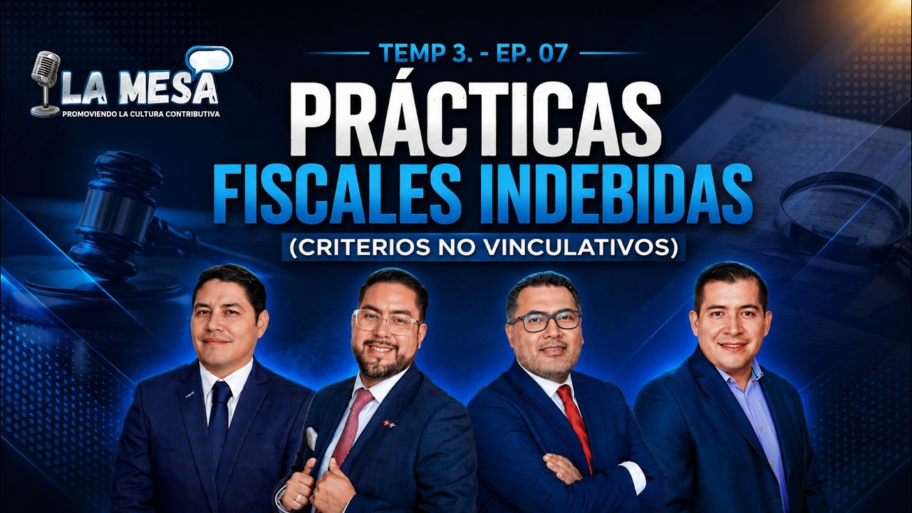 La Mesa | Prácticas Fiscales Indebidas | Temp. 03 Ep. 07