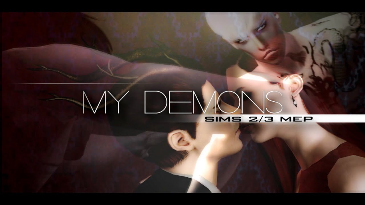 My Demons &diams; [Sims 2/3 MEP]
