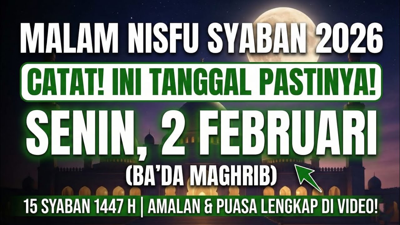MALAM NISFU SYABAN 2026 JATUH PADA TANGGAL BERAPA? Amalan Nisfu Syaban - Puasa Nisfu Syaban 2026