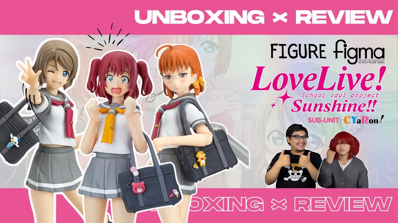 Kepoin Figma Love Live CYaRon! | Unboxing x Review feat. Akemi ID