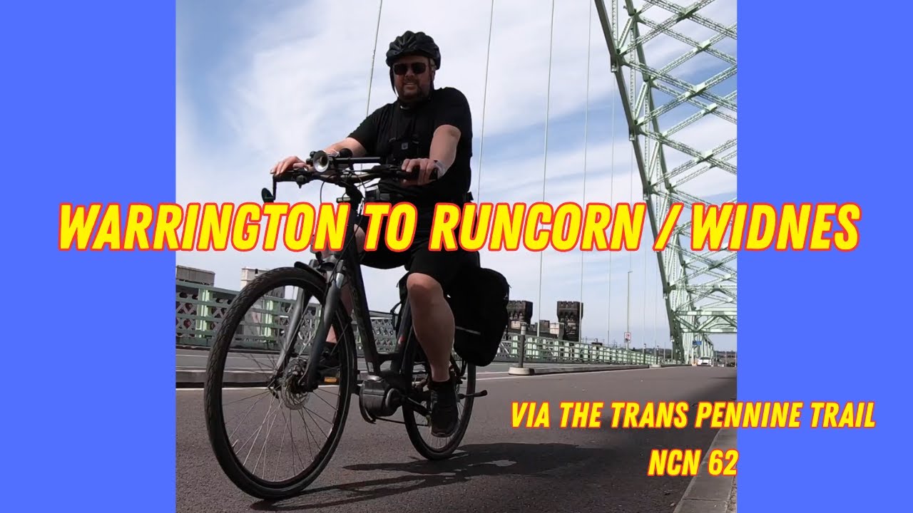 Warrington to Runcorn / Widnes via the Trans Pennine Trail NCN 62
