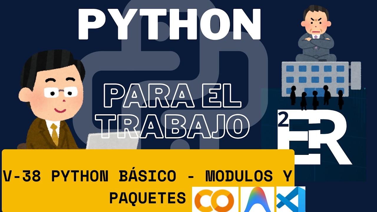 V-38 PYTHON BÁSICO - MODULOS Y PAQUETES PARTE 1