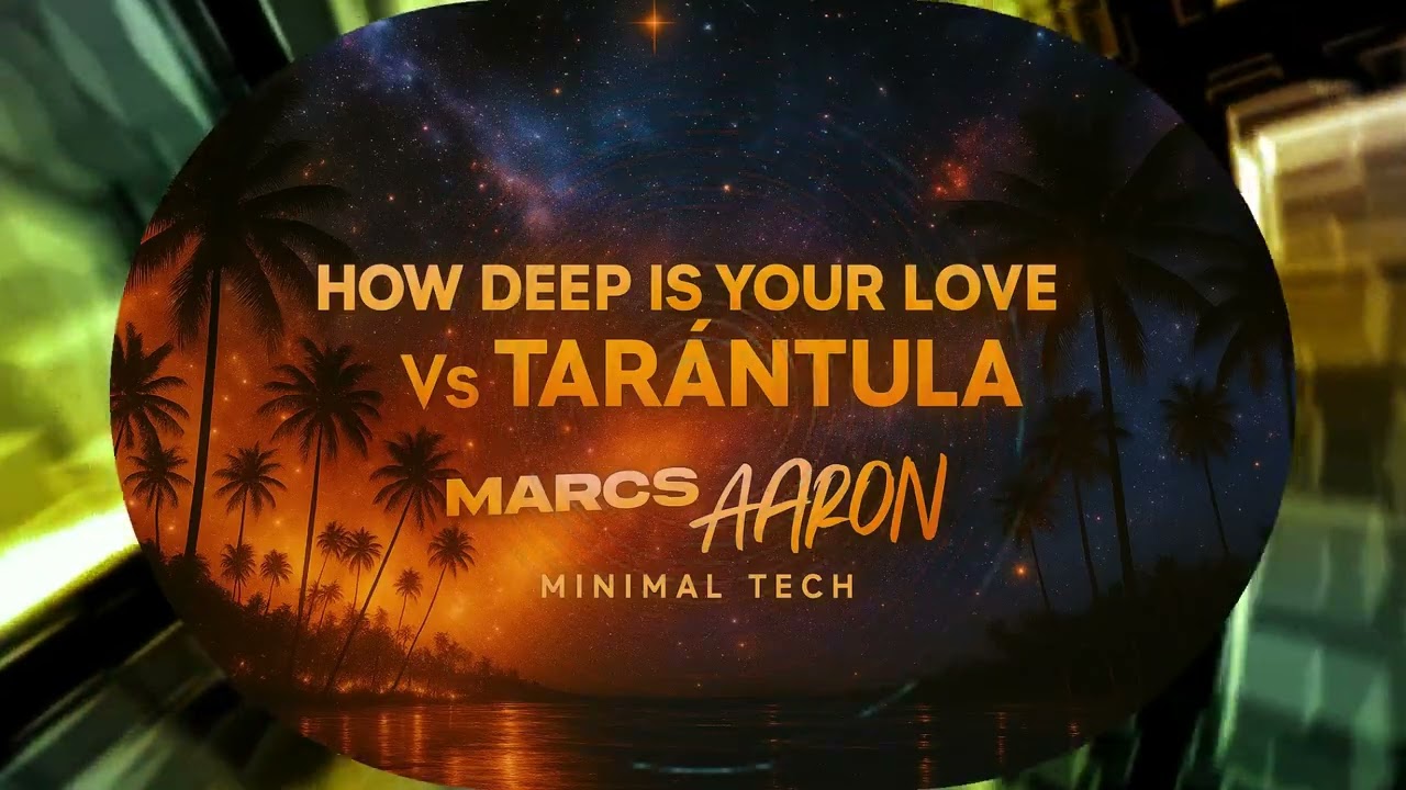 How Deep Is Your Love Vs Tarantula - Marcos Aaron (MinimalTech)👑