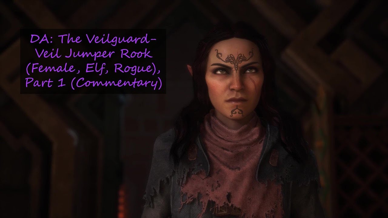 DA: The Veilguard- Veil Jumper Rook (Female, Elf, Rogue), Part 1 (Commentary)