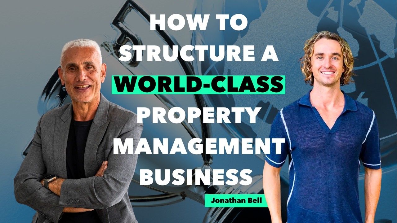 How to Structure a World-Class Property Management Business 🌍 Jonathan Bell