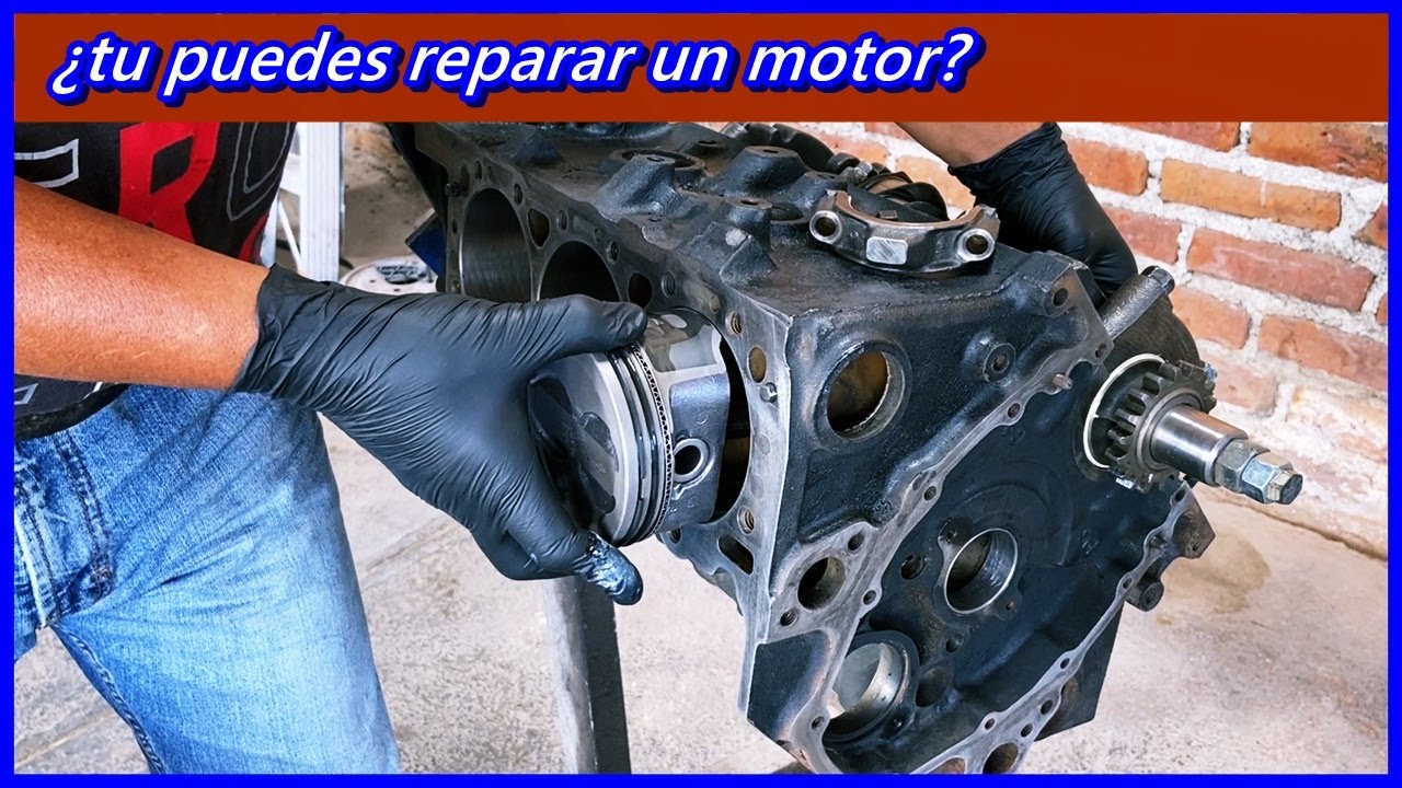Aprende a reparar un motor. !Tú puedes hacerlo¡