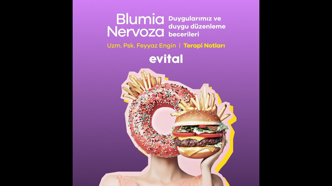 Bulimia Nervoza: Duygularımız ve Duygu Düzenleme Becerileri Üzerine