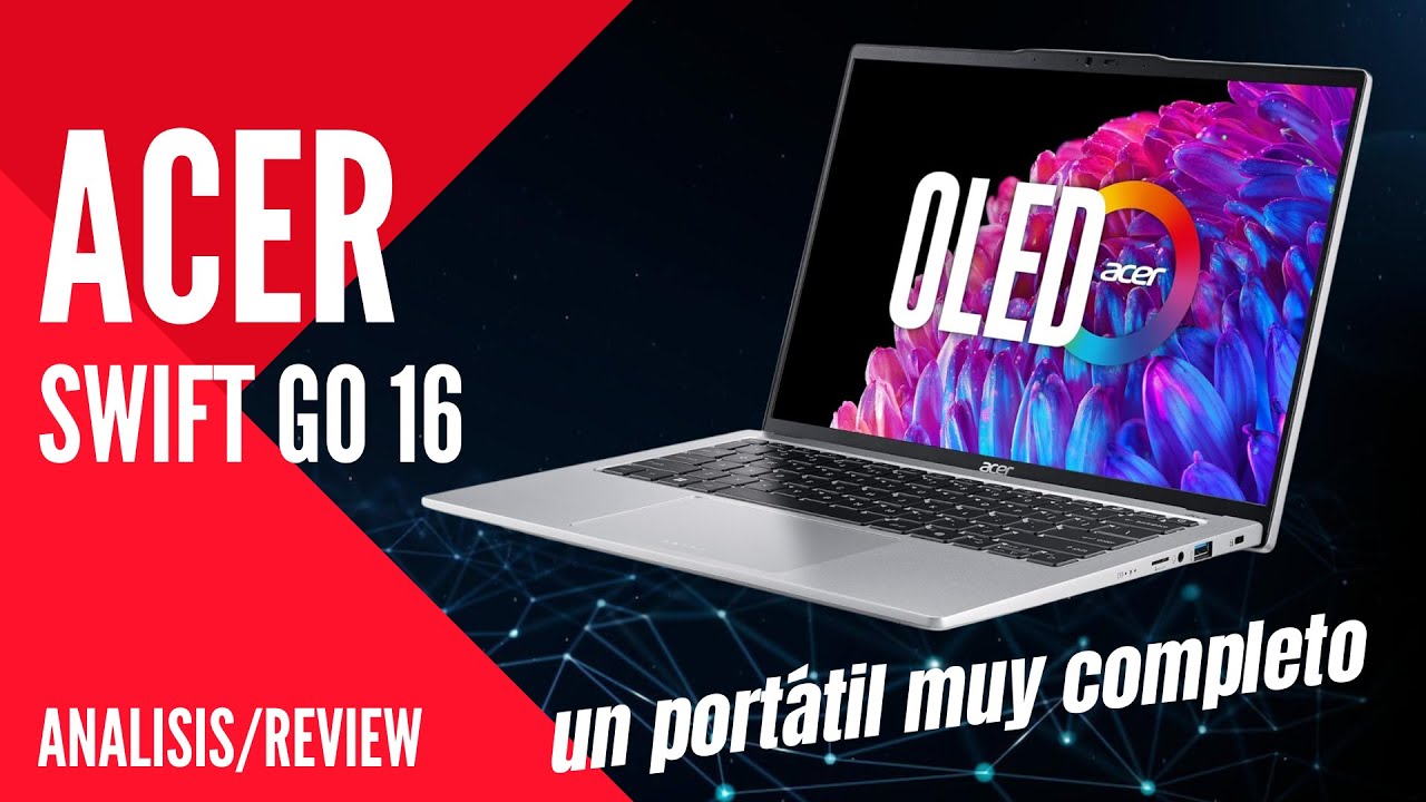 [ANALISIS/REVIEW] Acer Swift Go 16, un portátil muy compensado, tanto en CARACTERISTICAS como PRECIO