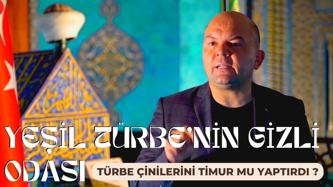 YEŞİL TÜRBE'NİN GİZLİ ODASI / TÜRBE ÇİNİLERİNİ TİMUR MU YAPTIRDI ? / Talha Uğurluel