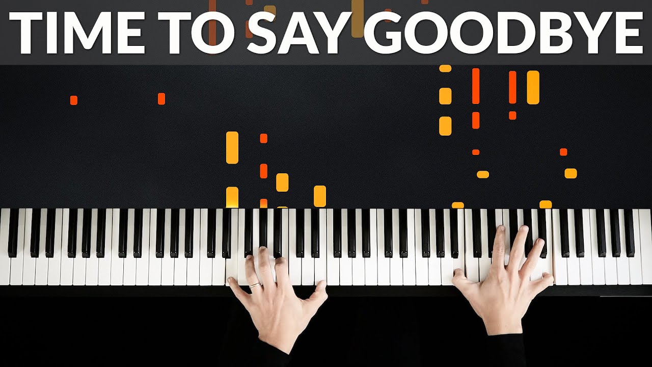 Time To Say Goodbye (Con Te Partirò) - Andrea Bocelli | Tutorial of my Piano Cover