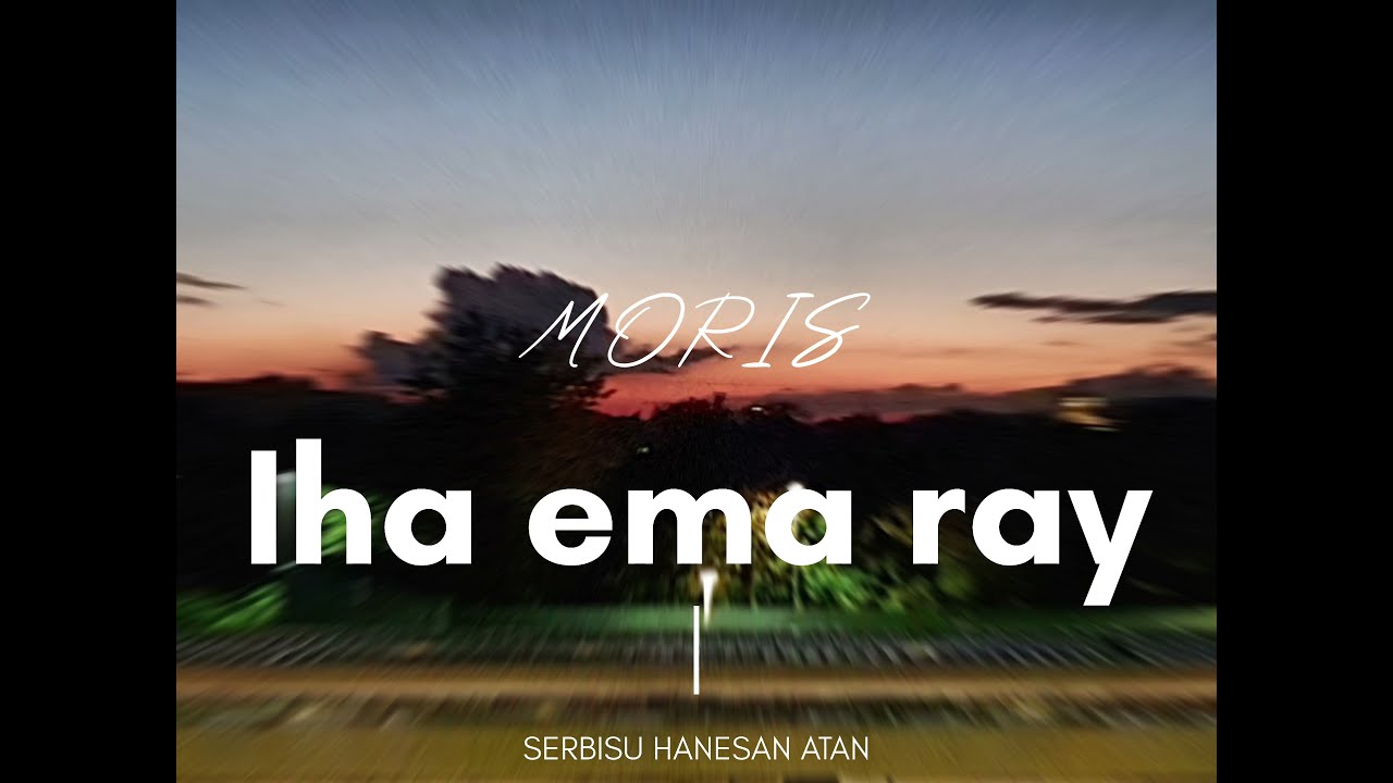 MORIS IHA EMA NIA RAI