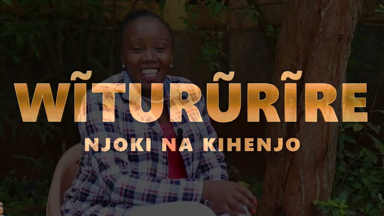 KIHENJO KŨŨRA THUGUNUI NĨTONDU WA IRUA 😂😂WĨTURŨRĨRE EPISODE 17