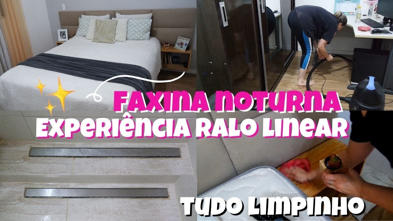 CANSEI! FAXINA NA CASA DE NOITE | LIMPEI, LAVEI E ASPIREI OS QUARTOS | RALO LINEAR VALE A PENA?