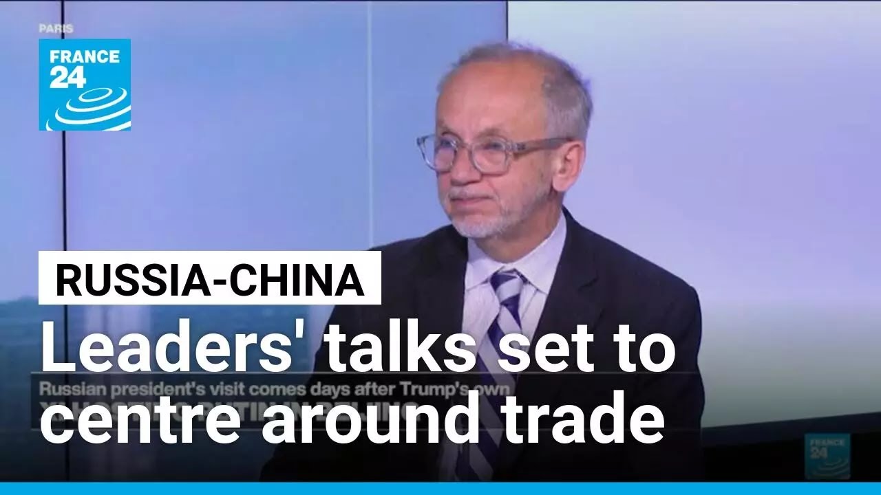 Russia-China trade set to dominate talks between two leaders &bull; FRANCE 24 English