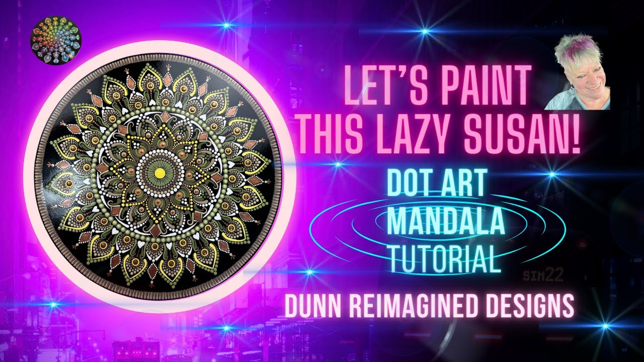 11- Dot Art Mandala Tutorial | Dot Art Mandala Lazy Susan | Let's Paint a Lazy Susan