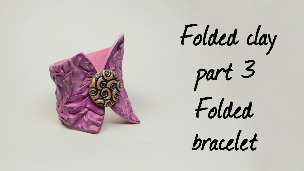 Tutorial ∗ Folded clay ∗ Part III ∗ Folded bracelet ∗ Fimo
