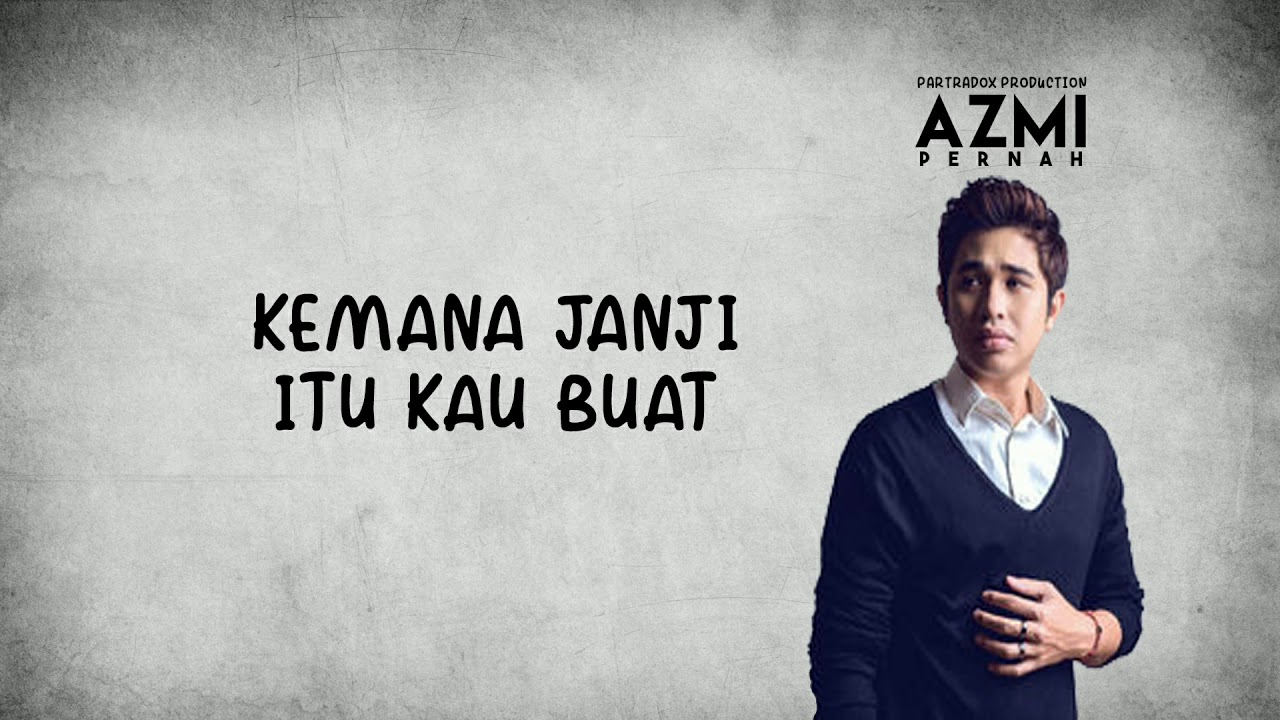 Azmi - Pernah (Lyrics)