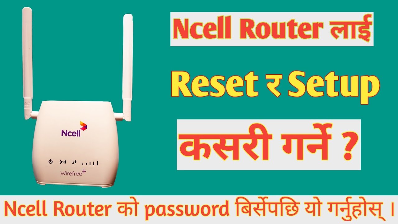 How To Reset and Setup Ncell Router ? Ncell Wirefree Router Setup After Reset