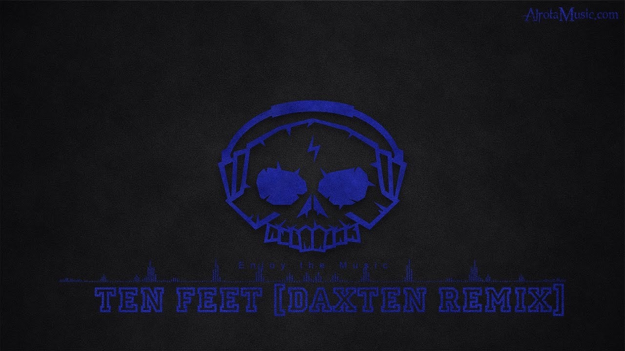 Ten Feet [Daxten Remix] by Curio - [House Music]