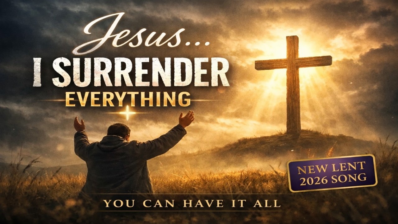 Jesus&hellip; I Surrender Everything | Deep Worship Song | New lent 2026 song | #lent2026