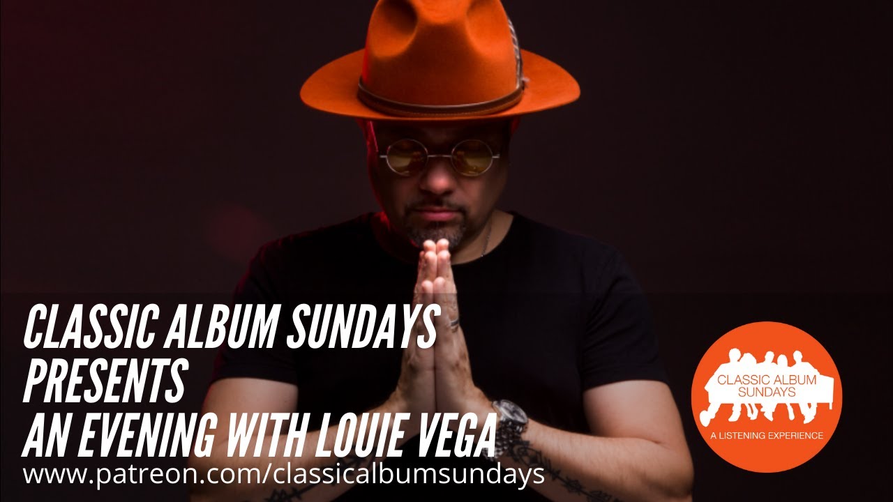 Classic Album Sundays presents An Evening with Louie Vega