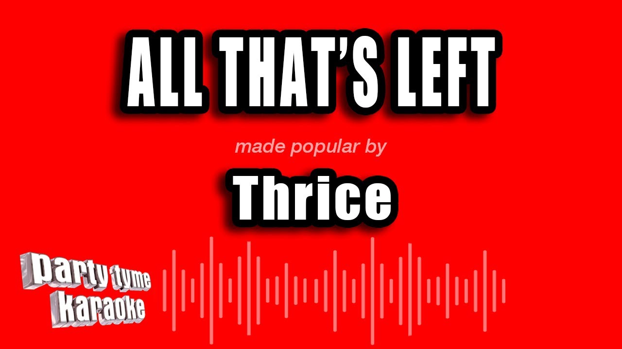 Thrice - All That's Left (Karaoke Version)