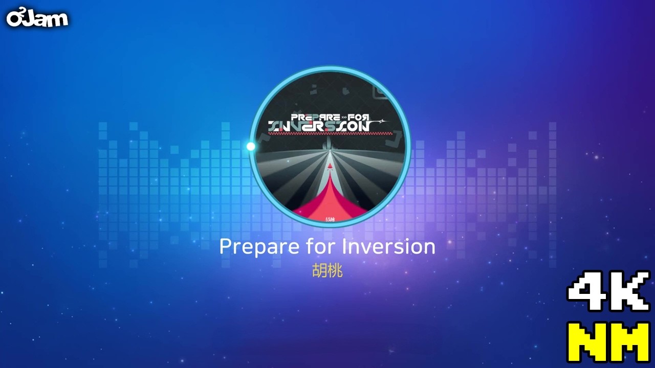 [O2Jam : The Beginning] Prepare for Inversion [4K NM14]