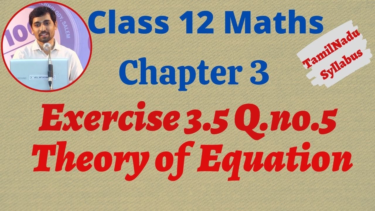 TN New Syllabus Class 12 Maths | Exercise 3.5 Q.No.5 | Theory of Equation | சமன்பாட்டியல்