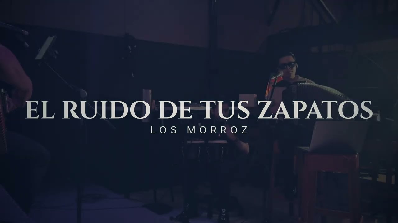El Ruido de tus Zapatos - Los Morroz (Acústico) 