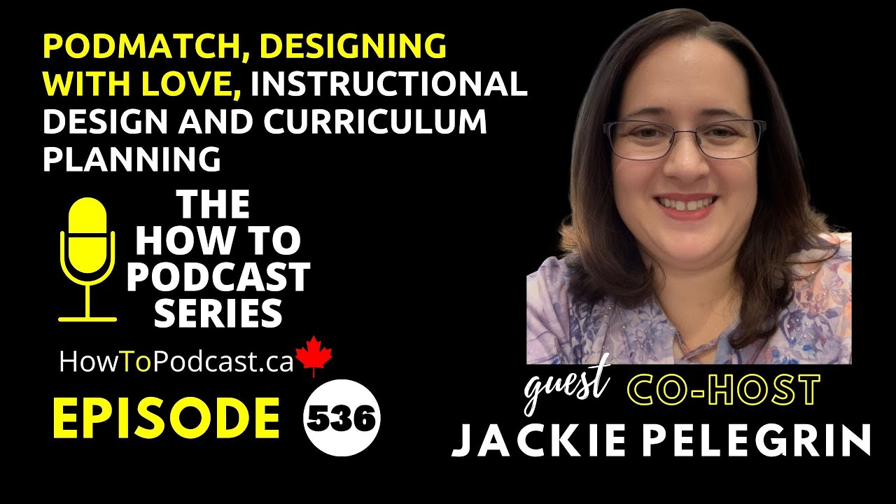 PodMatch, Designing with Love - instructional design and planning with Guest Co-Host Jackie Pelegrin