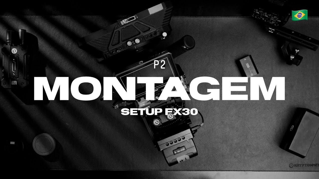 MONTAGEM DO MEU SETUP - FX30 P2